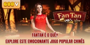Fantan é o quê? Explore Este Emocionante Jogo Popular Chinês