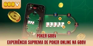Poker 688v - Experiência Suprema de Poker Online na 688v