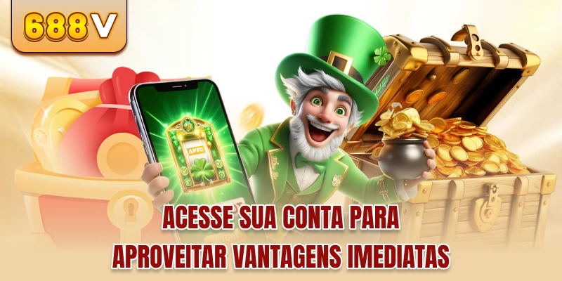 Acesse sua conta para aproveitar vantagens imediatas